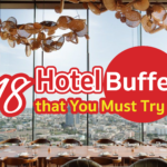18 Hotel Buffet that You Must Try (Updated 2023)