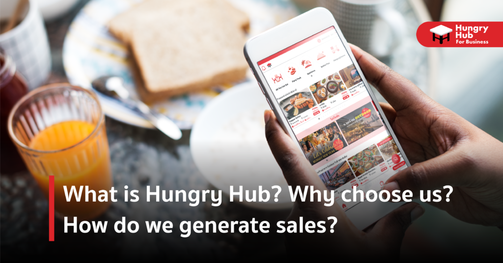 What is Hungry Hub? Why choose us? How do we generate sales?