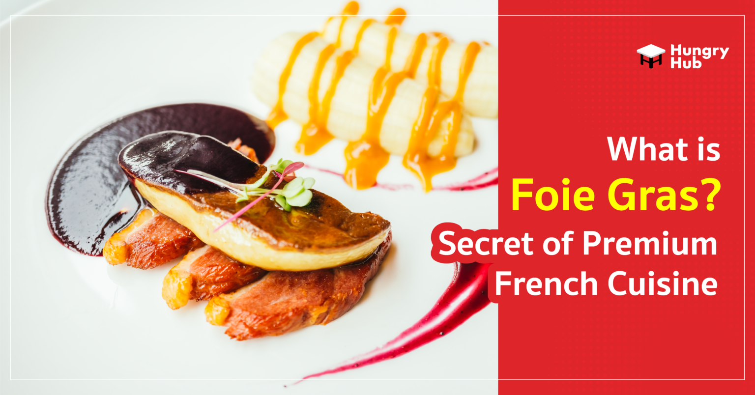 What is Foie Gras? Secret of Premium French Cuisine What is Foie Gras? Secret of Premium French Cuisine