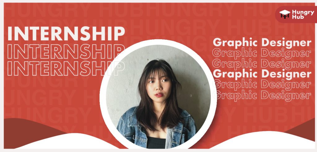 ฝึกงาน Graphic designer กับ Hungry Hub กับภารกิจปลดล็อคตัวเองจาก Safe zone ฝึกงาน Graphic designer