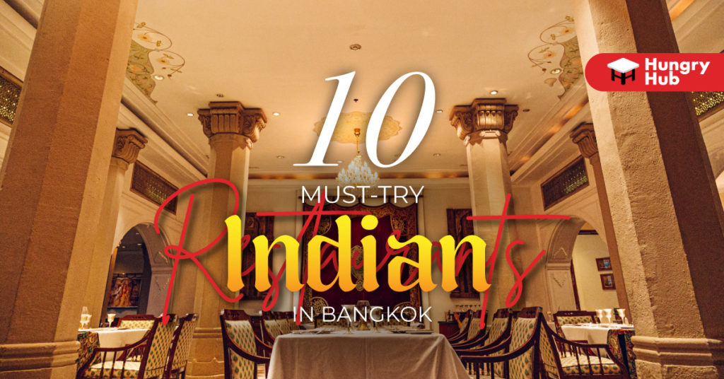 10 Must-Try Indian Restaurants in Bangkok