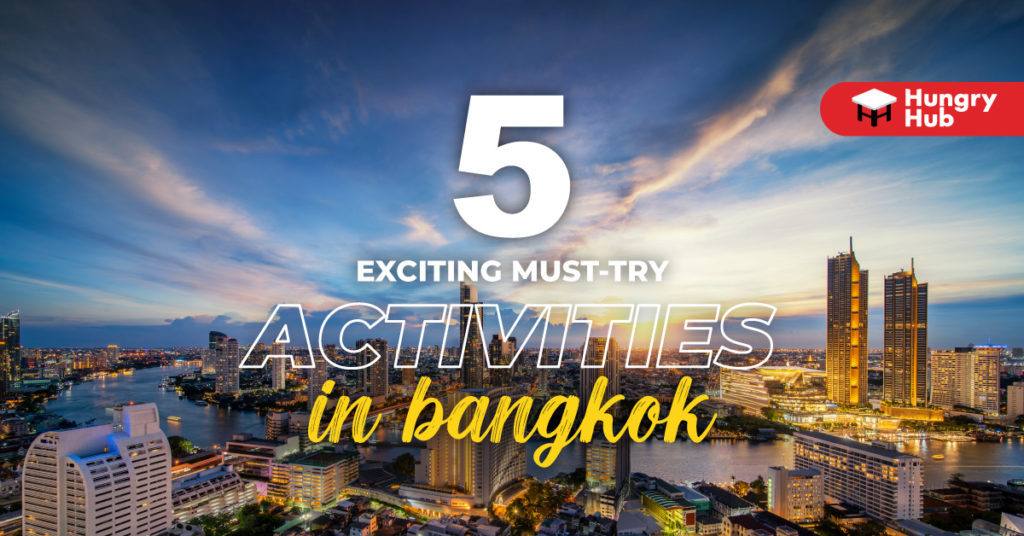 Top 5 Can’t-Miss Things to Do in Bangkok (Updated 2023)