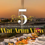 5 Restaurants by Chao Phraya River with Amazing Wat Arun View