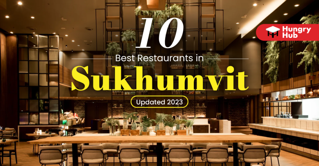 10 Must-Try Restaurants in Sukhumvit (Updated 2024) Restaurants in Sukhumvit