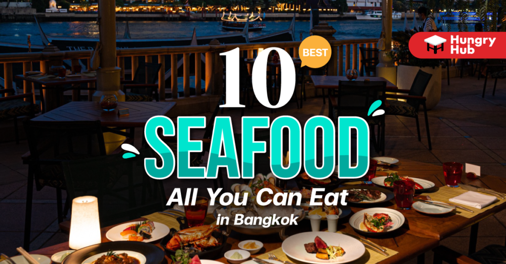 10 Best Restaurants for Seafood Buffet in Bangkok Seafood Buffet in Bangkok