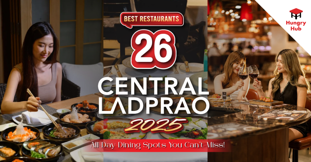 26 Best Restaurants at Central Ladprao 2025: All-Day Dining Spots You Can’t Miss Central Ladprao restaurants_Blog Cover