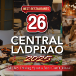 26 Best Restaurants at Central Ladprao 2025: All-Day Dining Spots You Can’t Miss