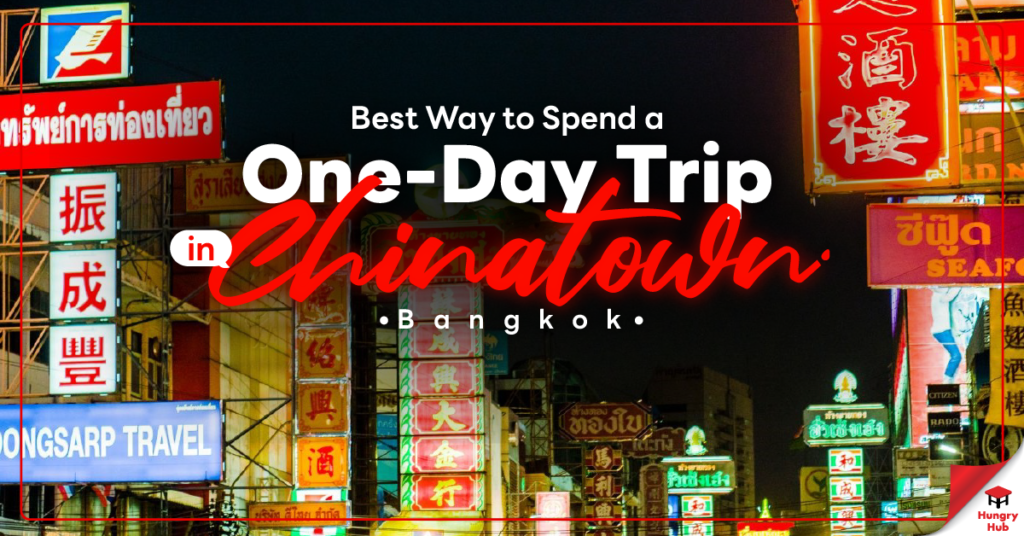 Best Way to Spend a One-Day Trip in Chinatown Bangkok Chinatown Bangkok