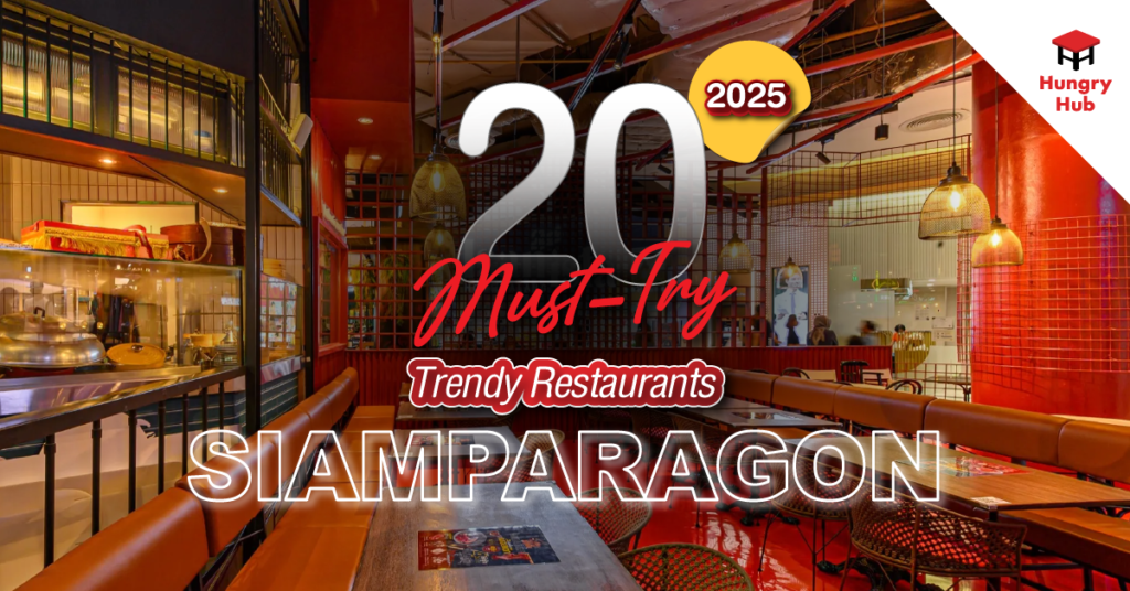 20 Must-Try Trendy Restaurants at Siam Paragon 2025 SIAMPARAGON Restaurants_Blog Cover