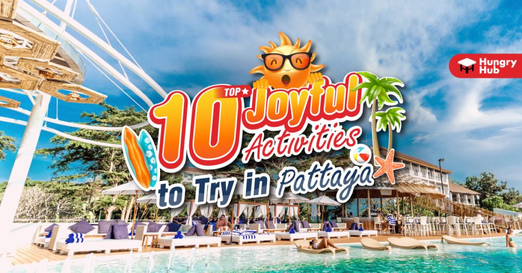 Explore 10 Interesting Things to do in Pattaya for the 2024 Summer Trip things to do in Pattaya