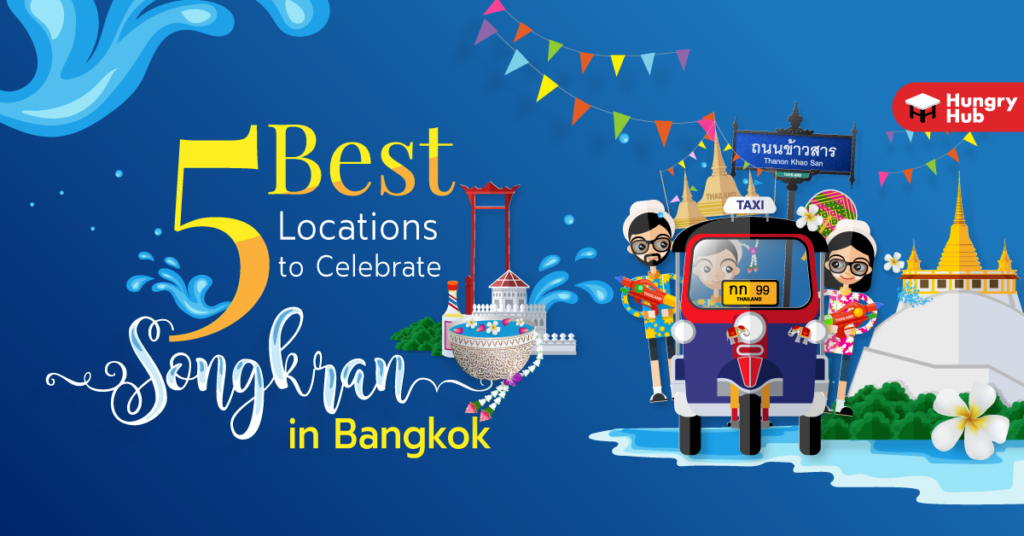 Celebrate Songkran Festival in Bangkok with These 5 Best Locations Songkran Festival