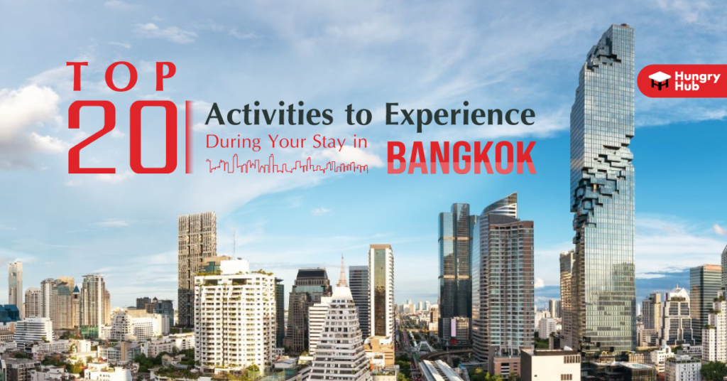 20 Exciting Things to Do in Bangkok – Your Ultimate Guide things to do in Bangkok