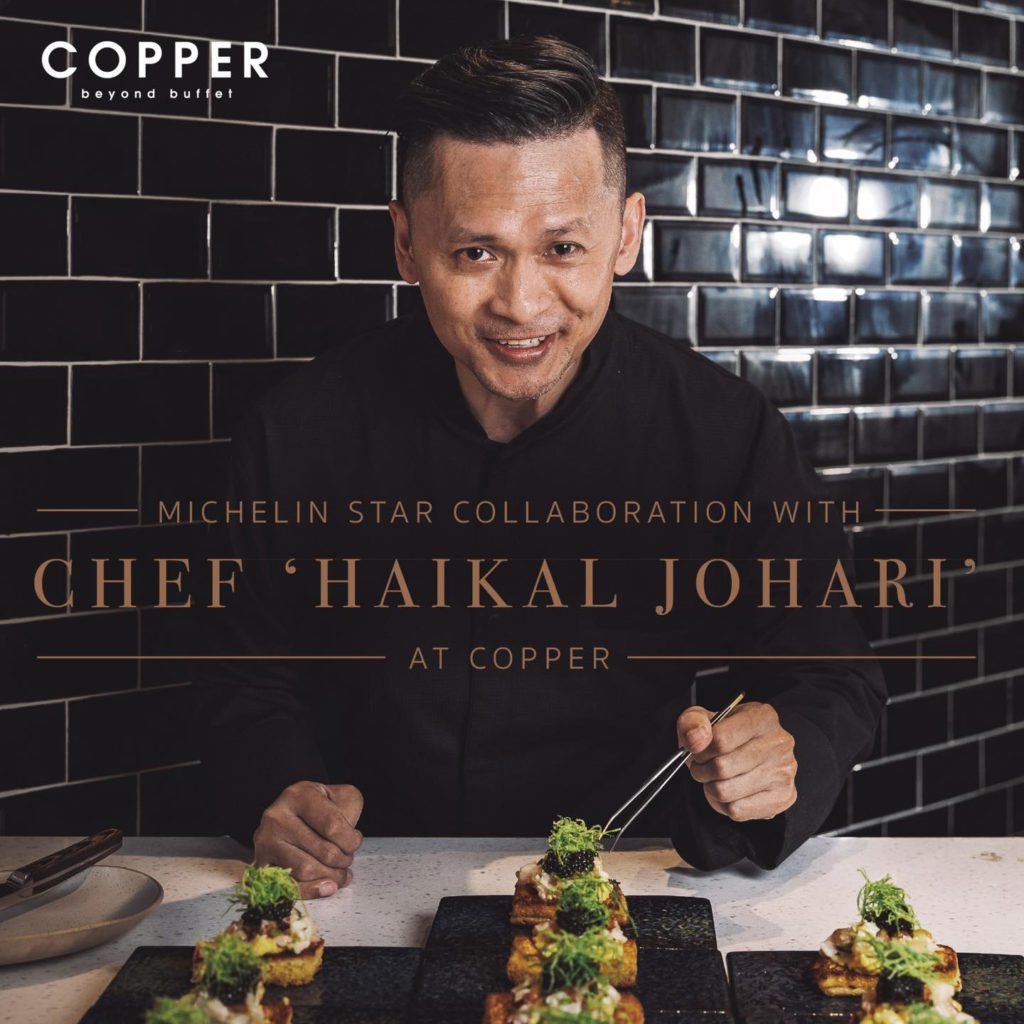 เมนูใหม่ Copper Buffet เชฟไฮเคิล โจฮาริ (Chef Haikal Johari)