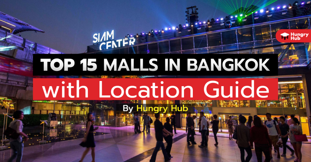 Explore the Top 15 Malls in Bangkok with Transportation Guide Malls in Bangkok