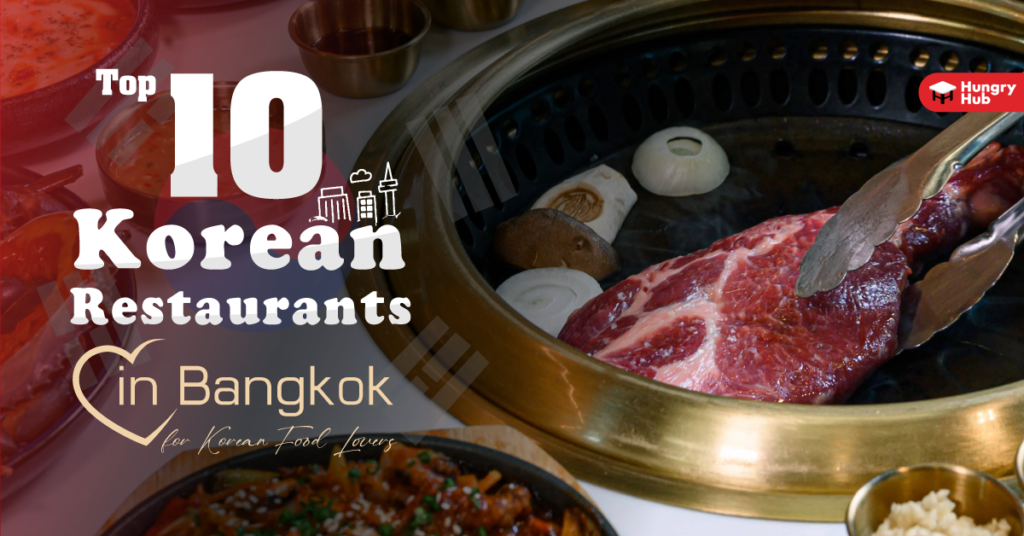 10 Korean Restaurants in Bangkok for Korean Food Lovers cover picture