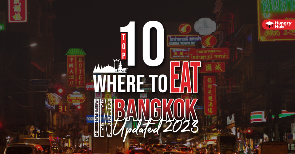 Top 10 Where to Eat in Bangkok: A Gastronomic Adventure