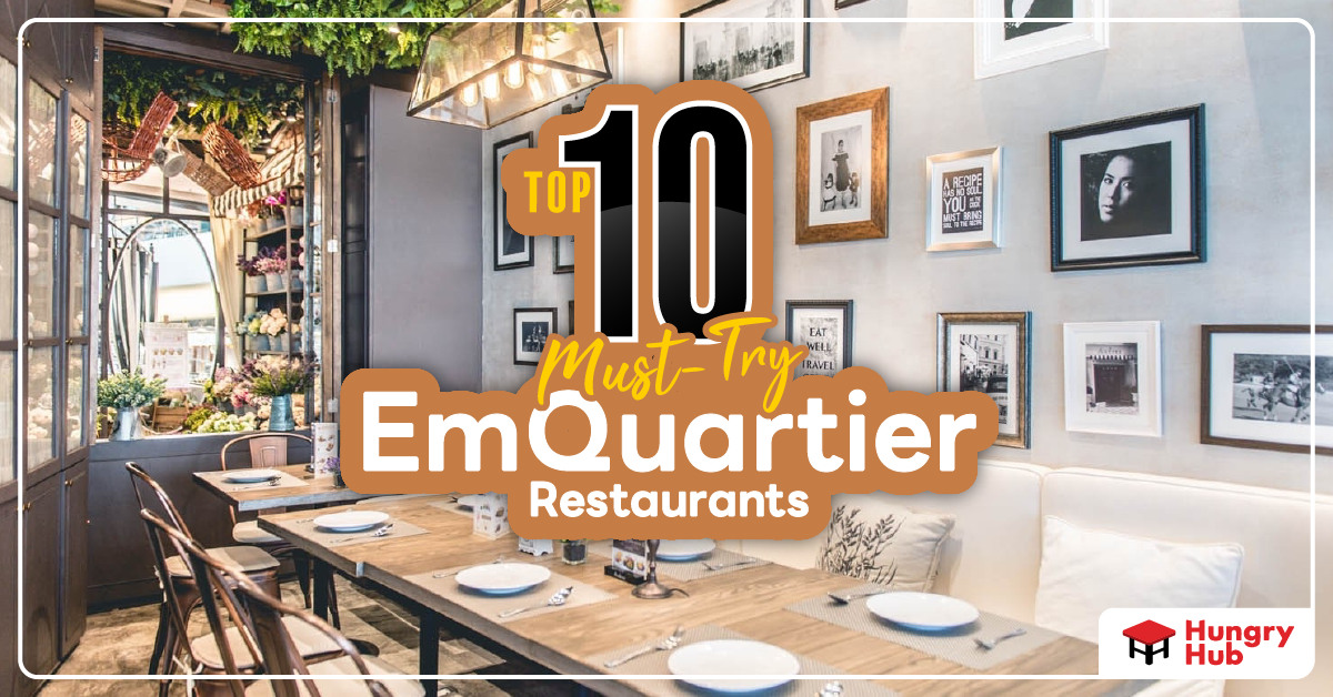 Top 10 EmQuartier Restaurants - A Food Trip in Downtown Bangkok