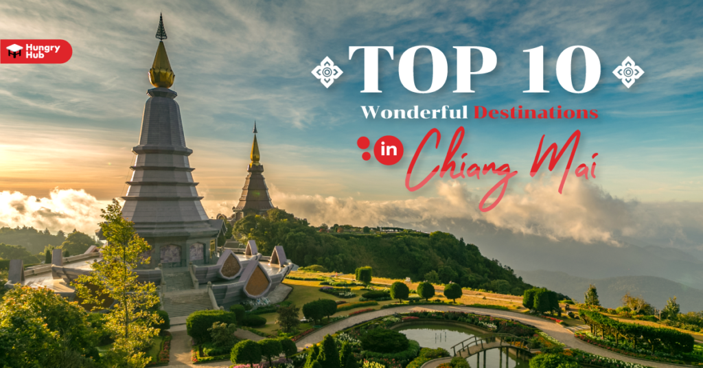 Top 10 Places To Visit In Chiang Mai: Exploring The Jewel Of The North