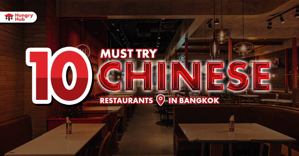 10 Must-Try Chinese Restaurants in Bangkok