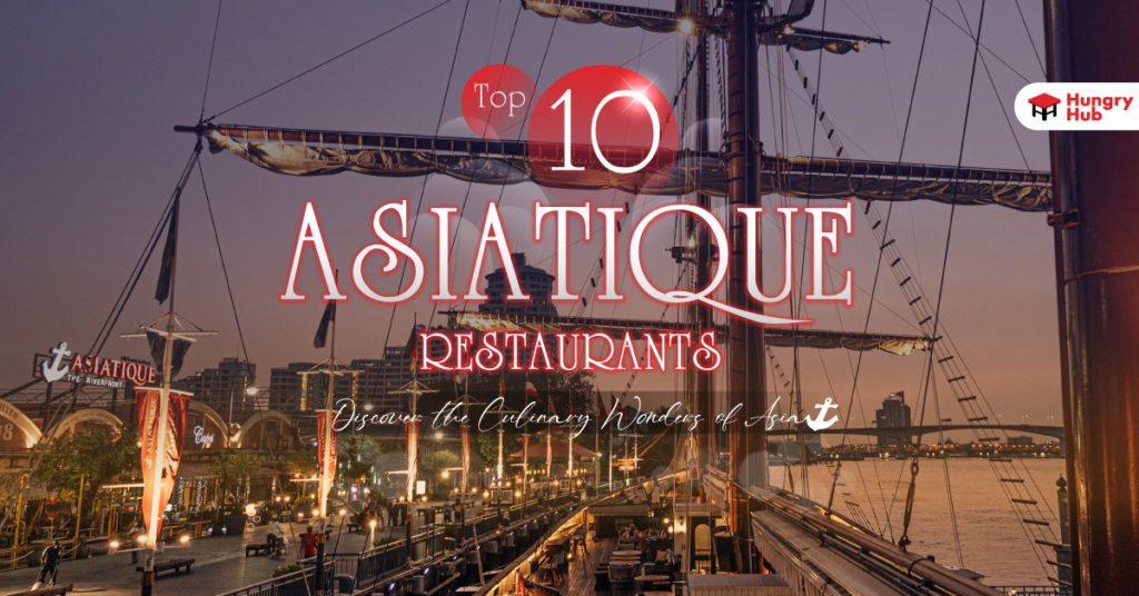 Top 10 Asiatique Restaurants: Discover the Culinary Wonders of Asia Asiatique Restaurants