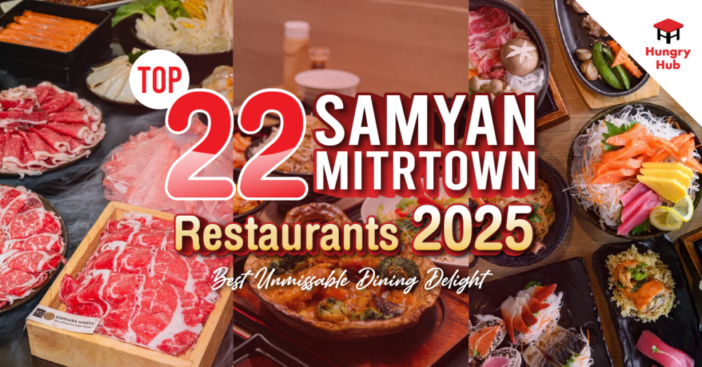 Top 22 Samyan Mitrtown Restaurants 2025: Best Unmissable Dining Delights Samyan Mitrtown_Blog Cover