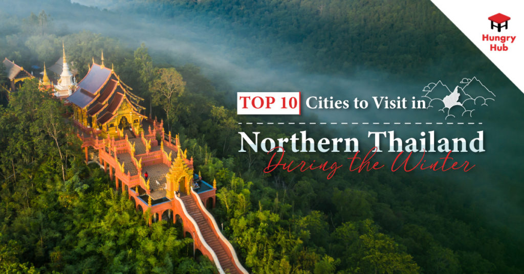 Top 10 Cities to Visit in Northern Thailand During the Winter