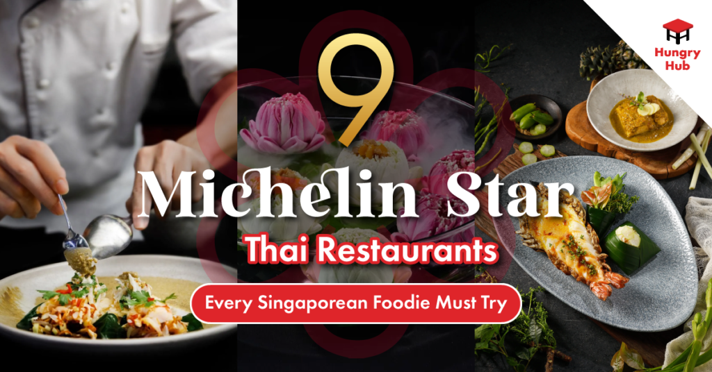 9 Michelin Star Thai Restaurants Bangkok Every Singaporean...