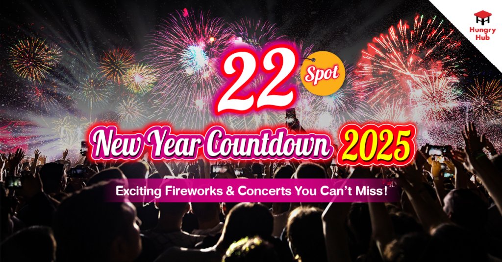 22 New Year Countdown 2025 spots Exciting Fireworks & Concerts You Can’t Miss!