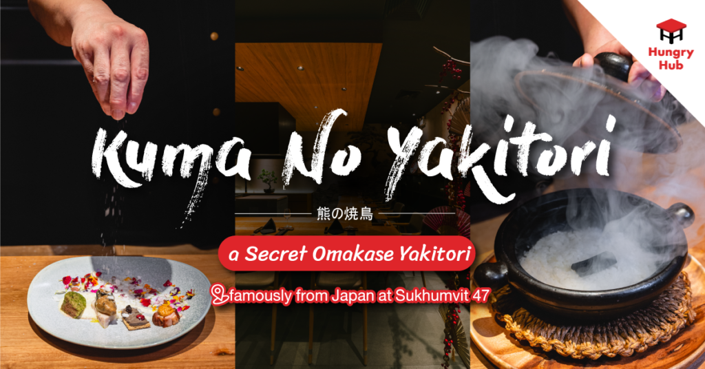 Kuma No Yakitori, a secret Omakase Yakitori famously from Japan at Sukhumvit 47