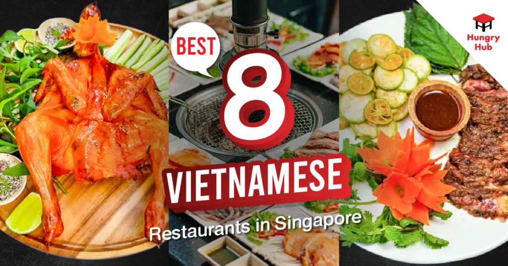 8 Best Vietnamese Restaurants in Singapore for 2025 Food Lovers