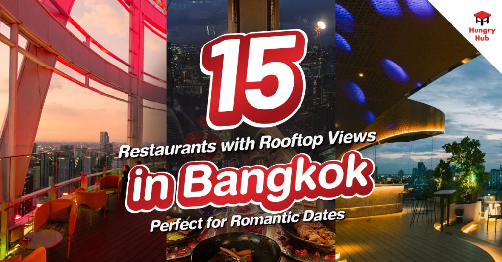 Top 15 Restaurants with Rooftop Views in Bangkok Perfect for Romantic Dates Restaurants with Rooftop Views in Bangkok