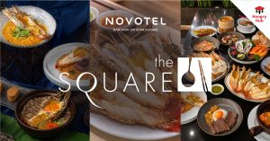 The Square Novotel Siam Square Chef' Table & Ayutthaya River Prawn Buffet