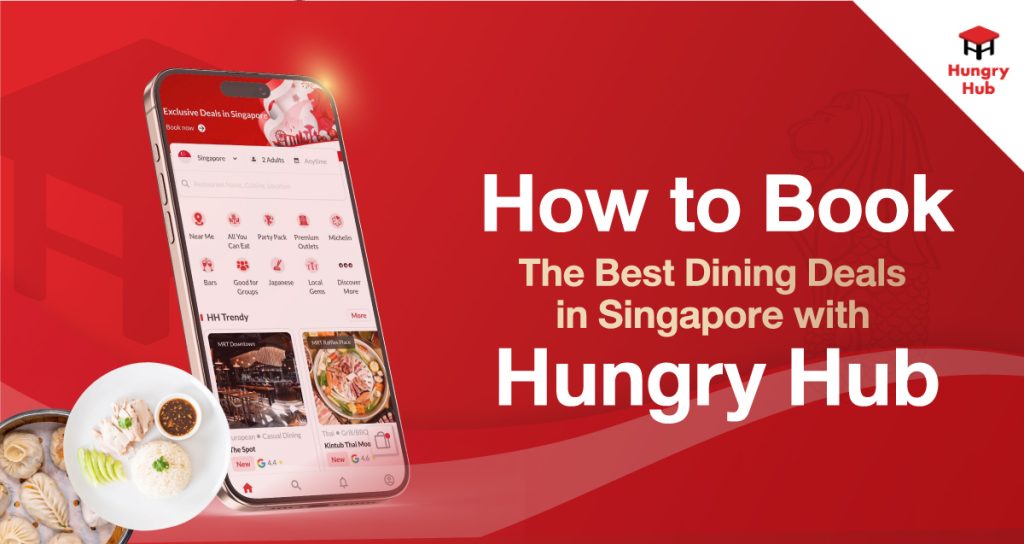 How to Book the Best Dining Deals in Singapore with Hungry Hub