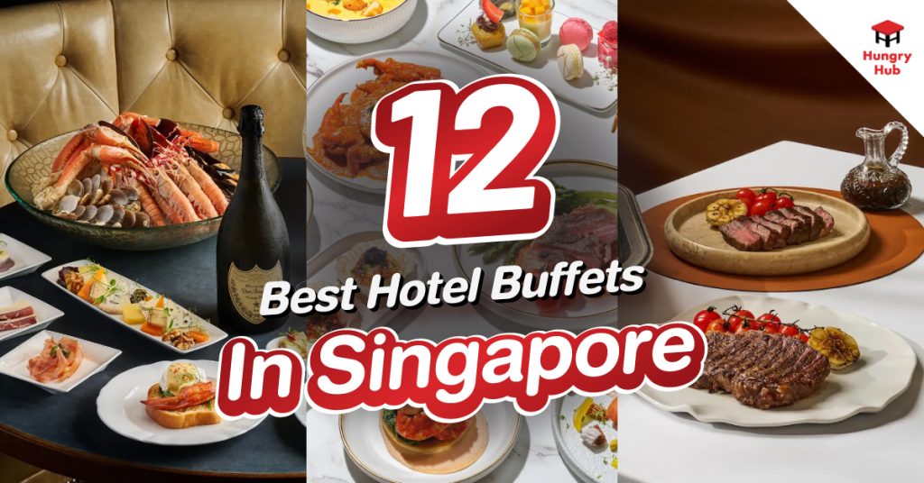 12 The Best Hotel Buffets in Singapore 2025