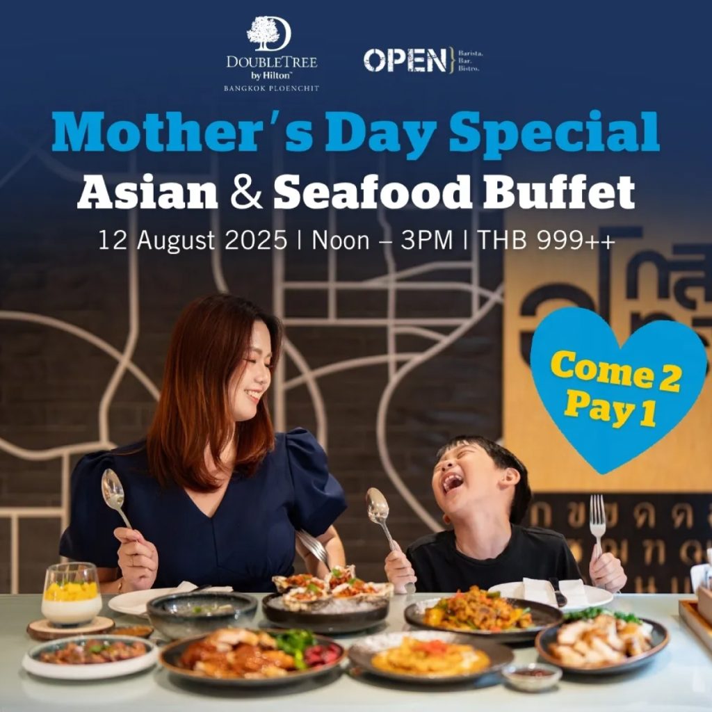 1. OPEN at DoubleTree by Hilton Bangkok Ploenchit โปรโมชั่น ร้านอาหารวันแม่ 2568